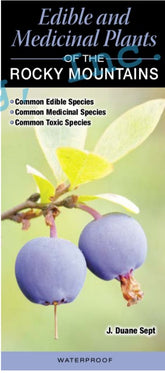 Edible and Medicinal Plants of the Rocky Mountains